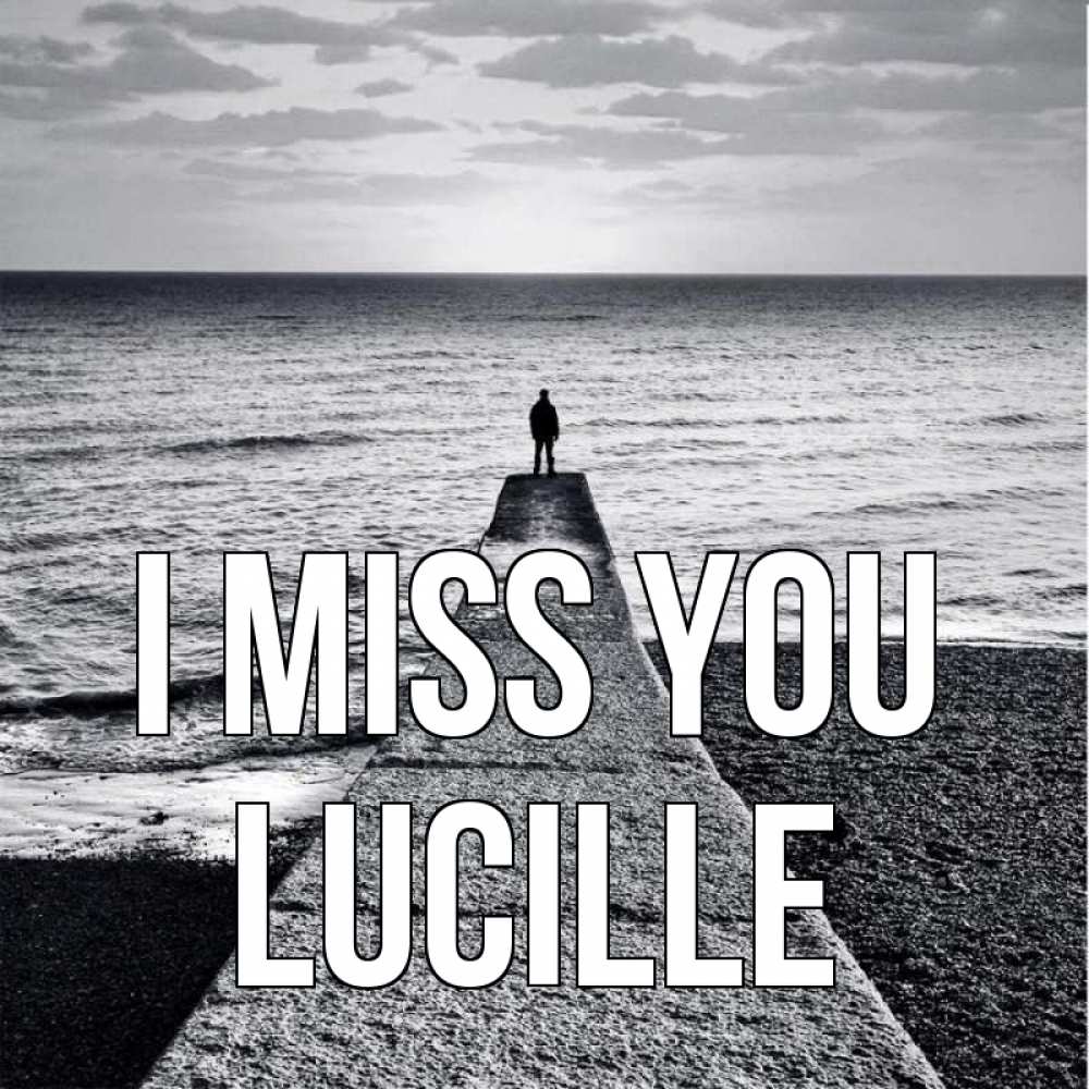 Greetings card с именем, Lucille I miss you скучашки Greetings with text for free download 
