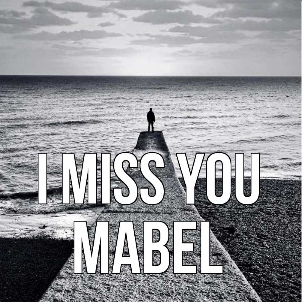 Greetings card с именем, Mabel I miss you скучашки Greetings with text for free download 