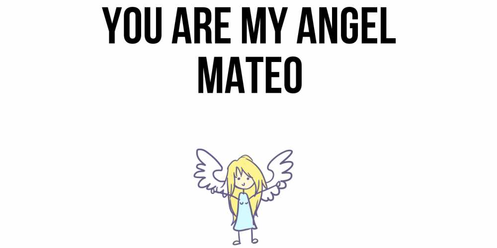 Greetings card с именем, Mateo You are my angel ангел Greetings with text for free download 