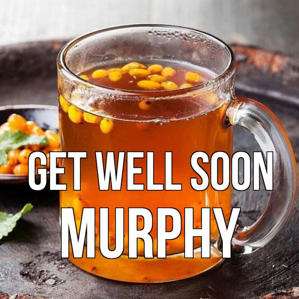 Greetings card с именем, Murphy Get well soon лекарство от простуды Greetings with text for free download 