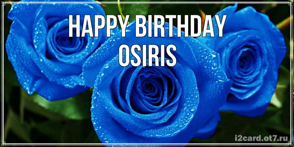 Greetings card с именем, Osiris Happy Birthday розы с синим цветом Greetings with text for free download 