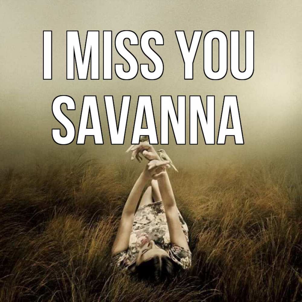 Greetings card с именем, Savanna I miss you девушка с голубями Greetings with text for free download 