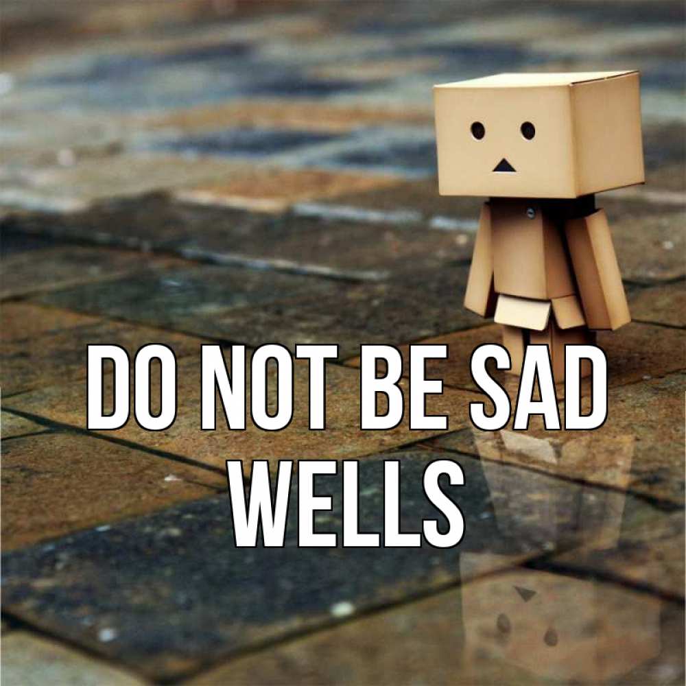 Greetings card с именем, Wells Do not be sad Стив Greetings with text for free download 