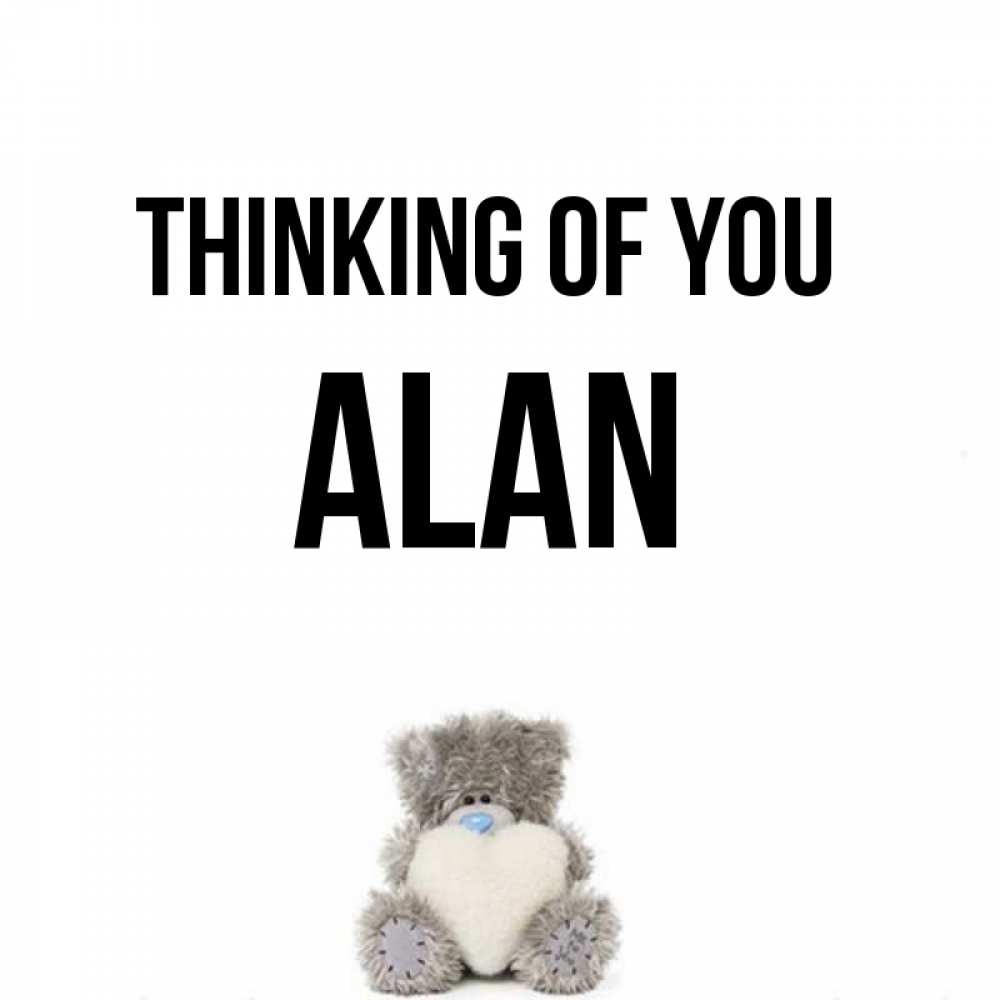 Greetings card с именем, Alan Thinking of you тедди с сердечком для любимой Greetings with text for free download 