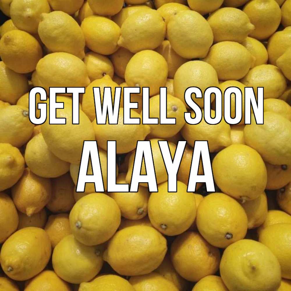 Greetings card с именем, Alaya Get well soon это точно поможет Greetings with text for free download 