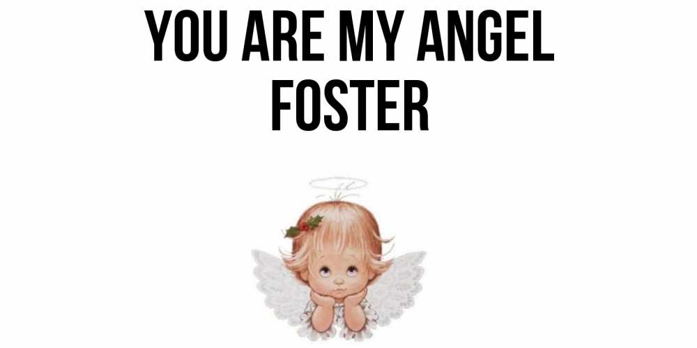 Greetings card с именем, Foster You are my angel ангел Greetings with text for free download 