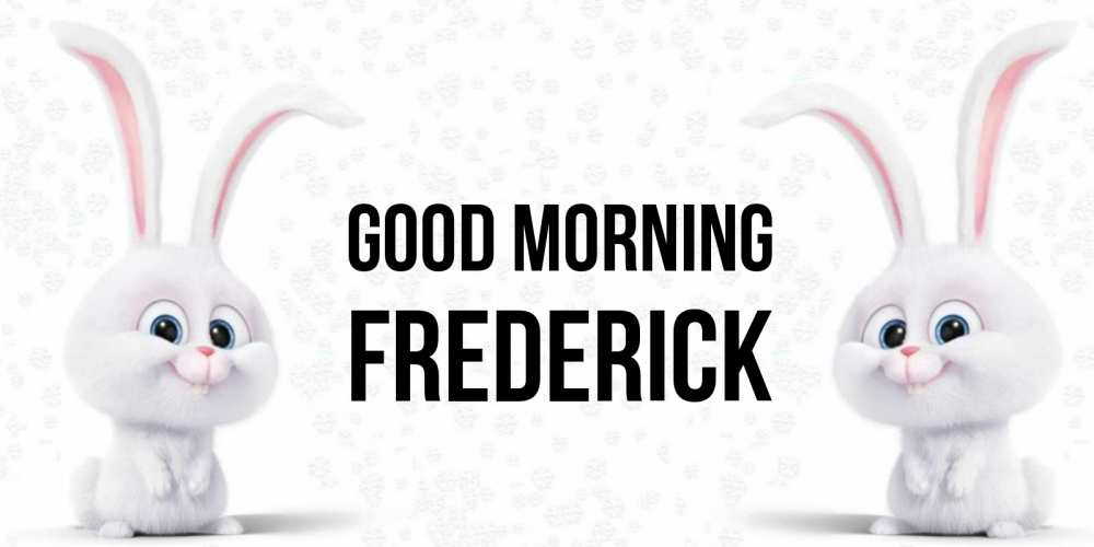 Greetings card с именем, Frederick Good morning кролики с длинными ушками Greetings with text for free download 