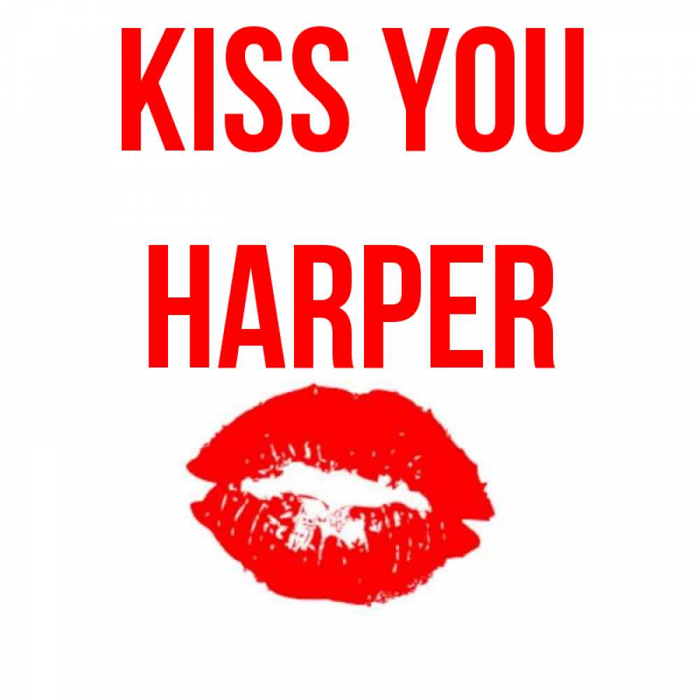 Greetings card с именем, Harper Kiss you помада и губы Greetings with text for free download 