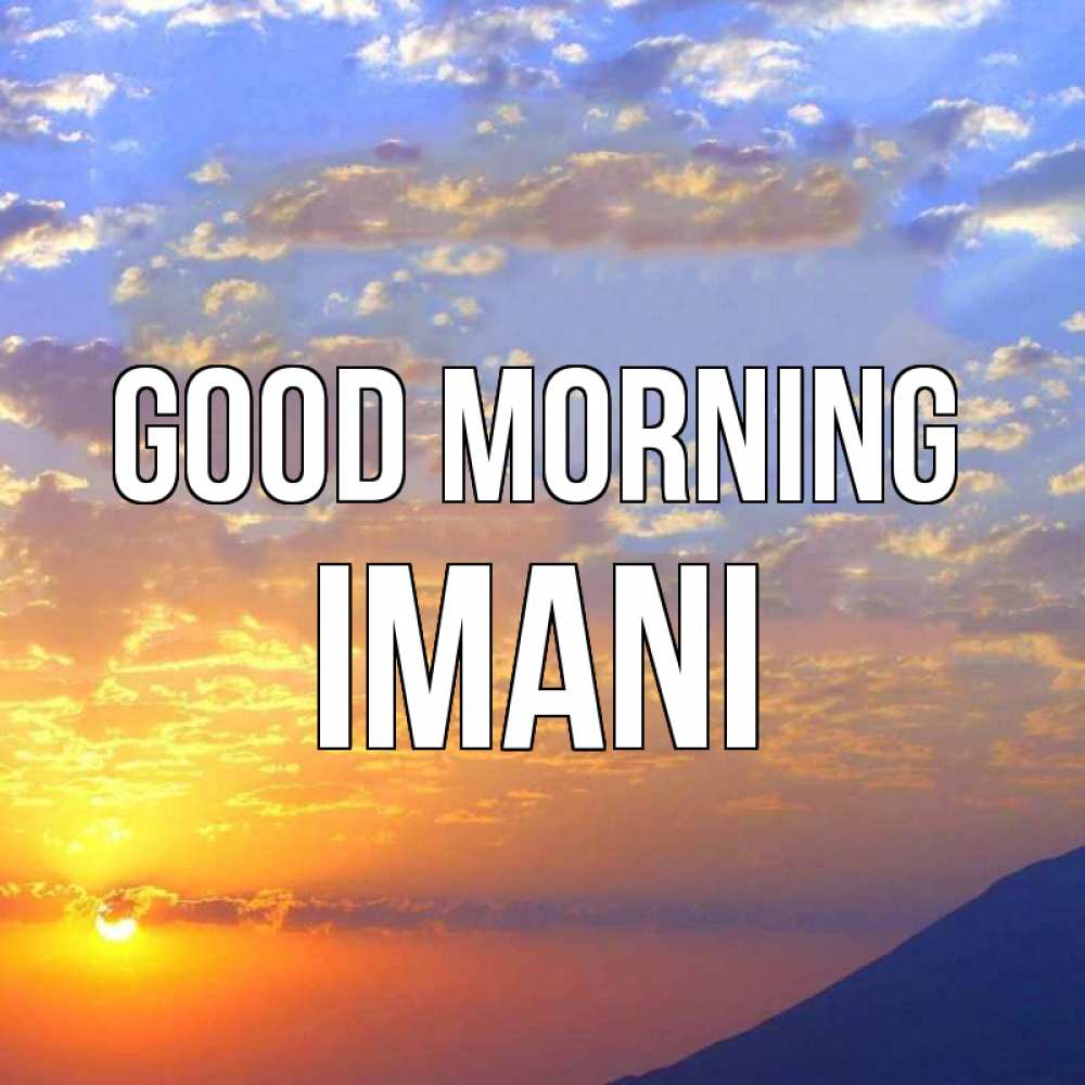 Greetings card с именем, Imani Good morning облака и солнце Greetings with text for free download 