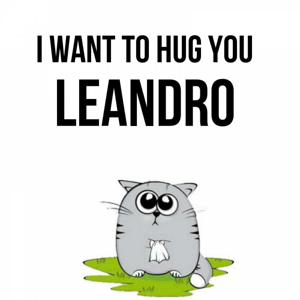 Greetings card с именем, Leandro I want to hug you котик теребит платочек сидя на травке Greetings with text for free download 