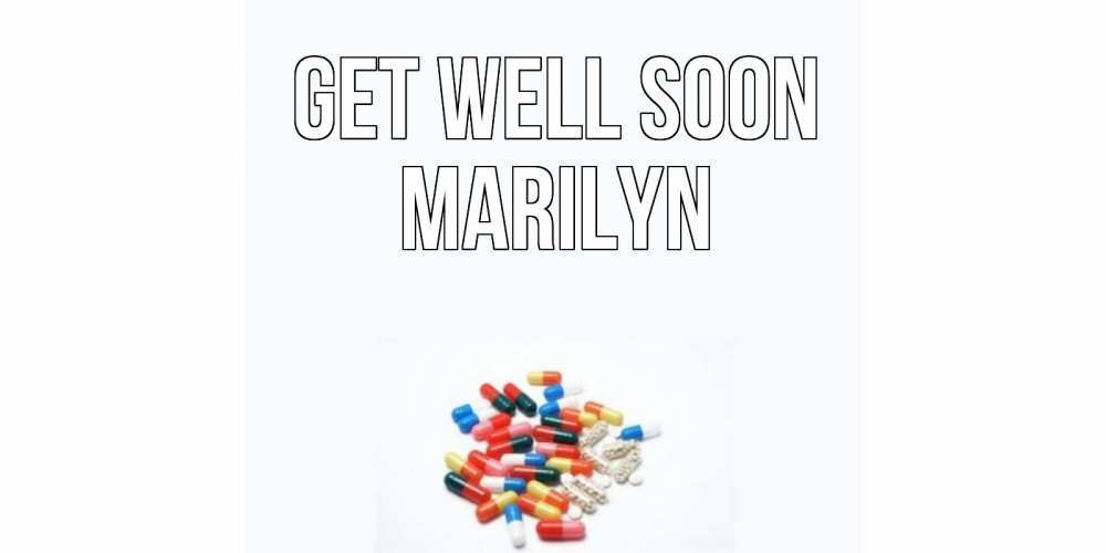 Greetings card с именем, Marilyn Get well soon таблетки Greetings with text for free download 