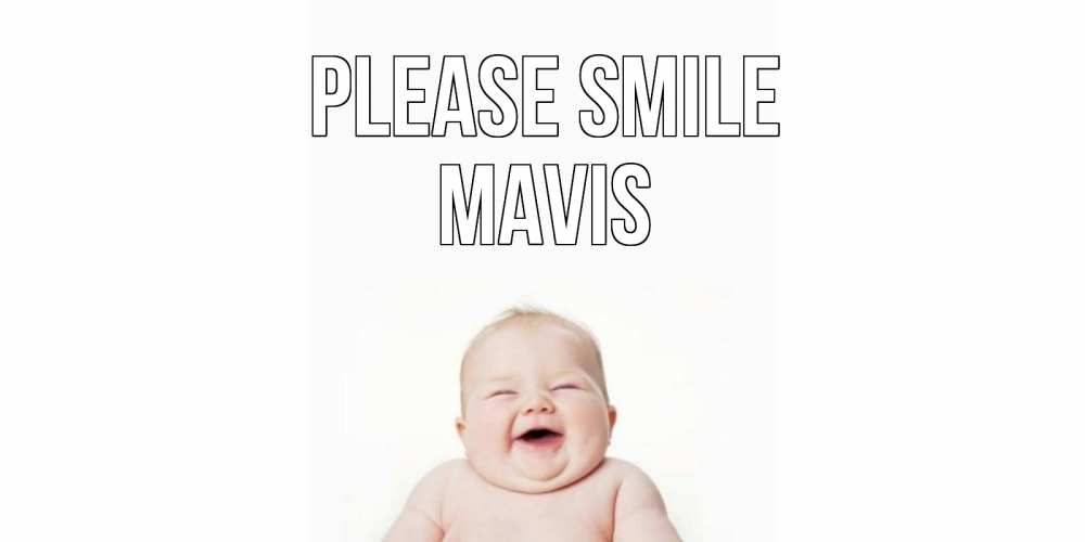 Greetings card с именем, Mavis Please smile ребенок Greetings with text for free download 