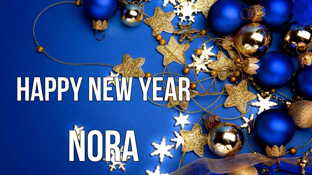 Greetings card с именем, Nora Happy New Year ёлочные украшения Greetings with text for free download 