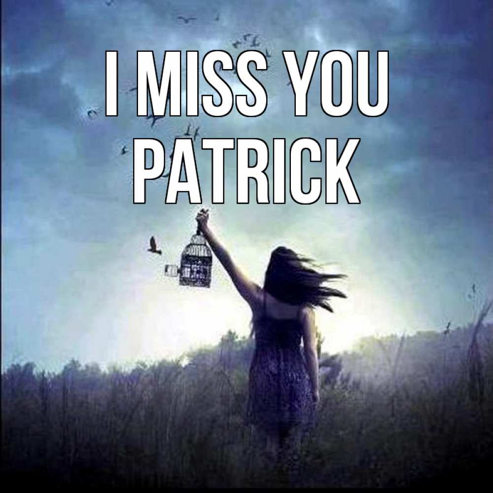 Greetings card с именем, Patrick I miss you приходи ко мне Greetings with text for free download 