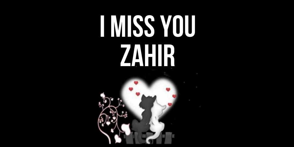Greetings card с именем, Zahir I miss you коты Greetings with text for free download 