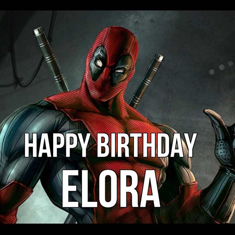 Greetings card с именем, Elora Happy Birthday марвел супергерои Greetings with text for free download 