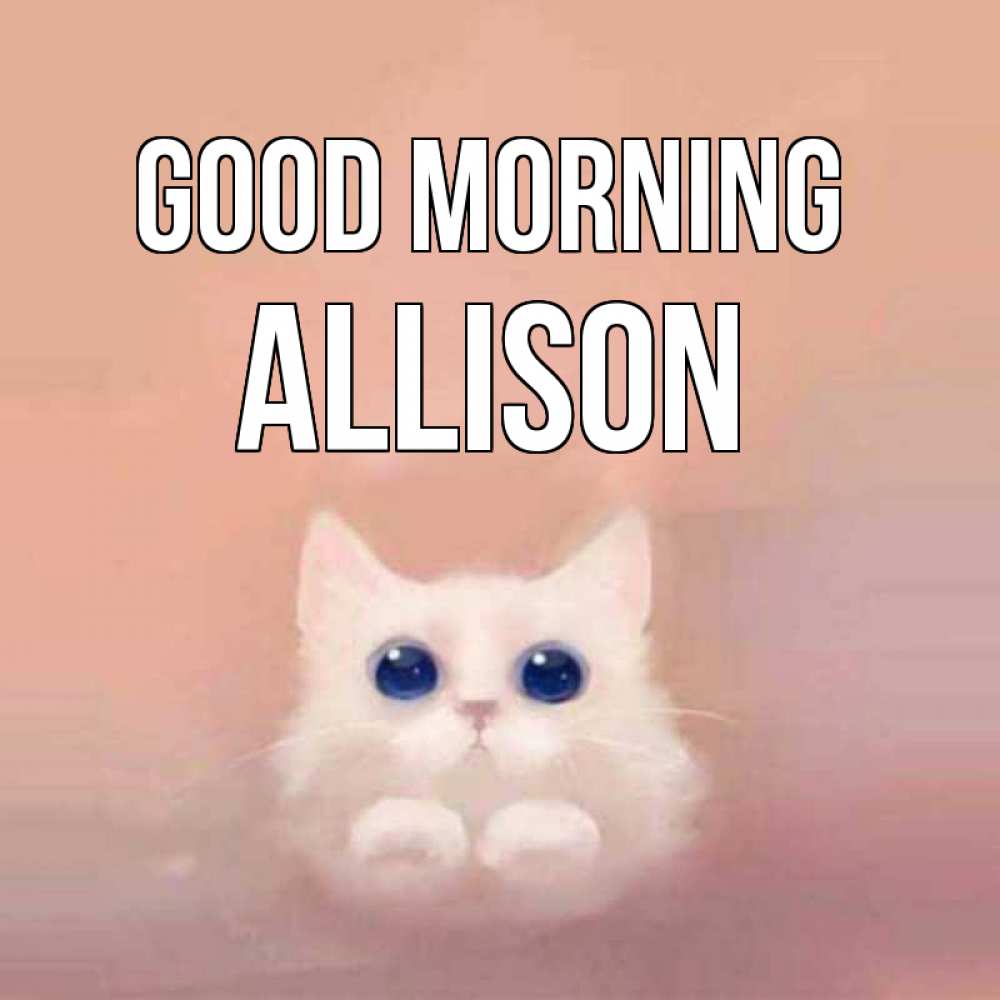 Greetings card с именем, Allison Good morning на розовом фоне Greetings with text for free download 