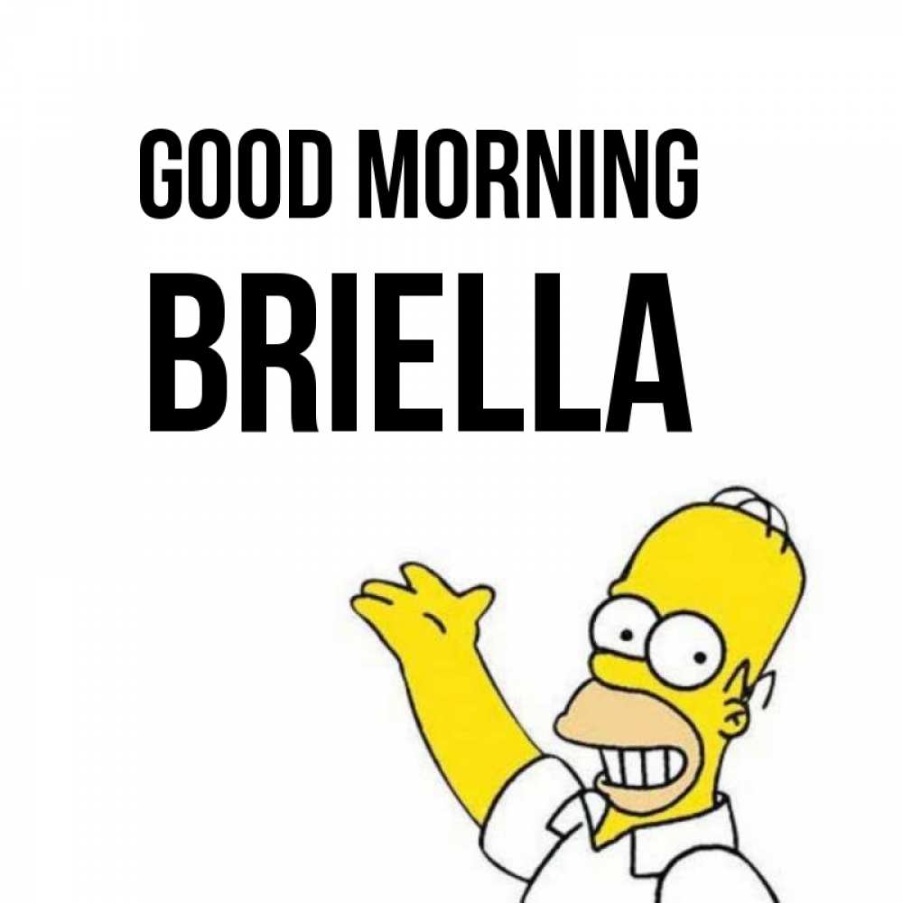 Greetings card с именем, Briella Good morning открытки с пожеланиями Greetings with text for free download 
