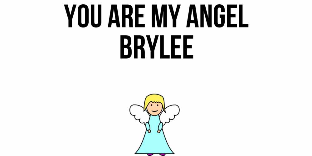 Greetings card с именем, Brylee You are my angel ангел Greetings with text for free download 