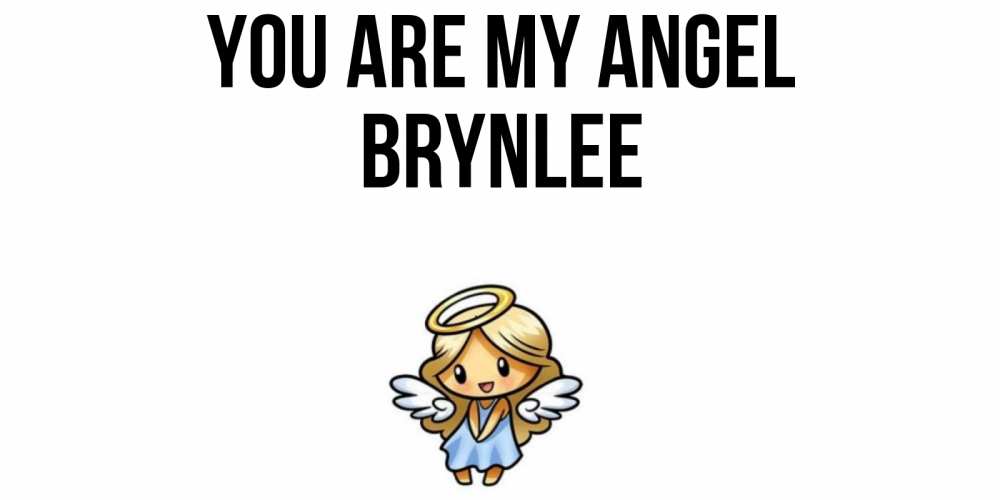 Greetings card с именем, Brynlee You are my angel ангел Greetings with text for free download 
