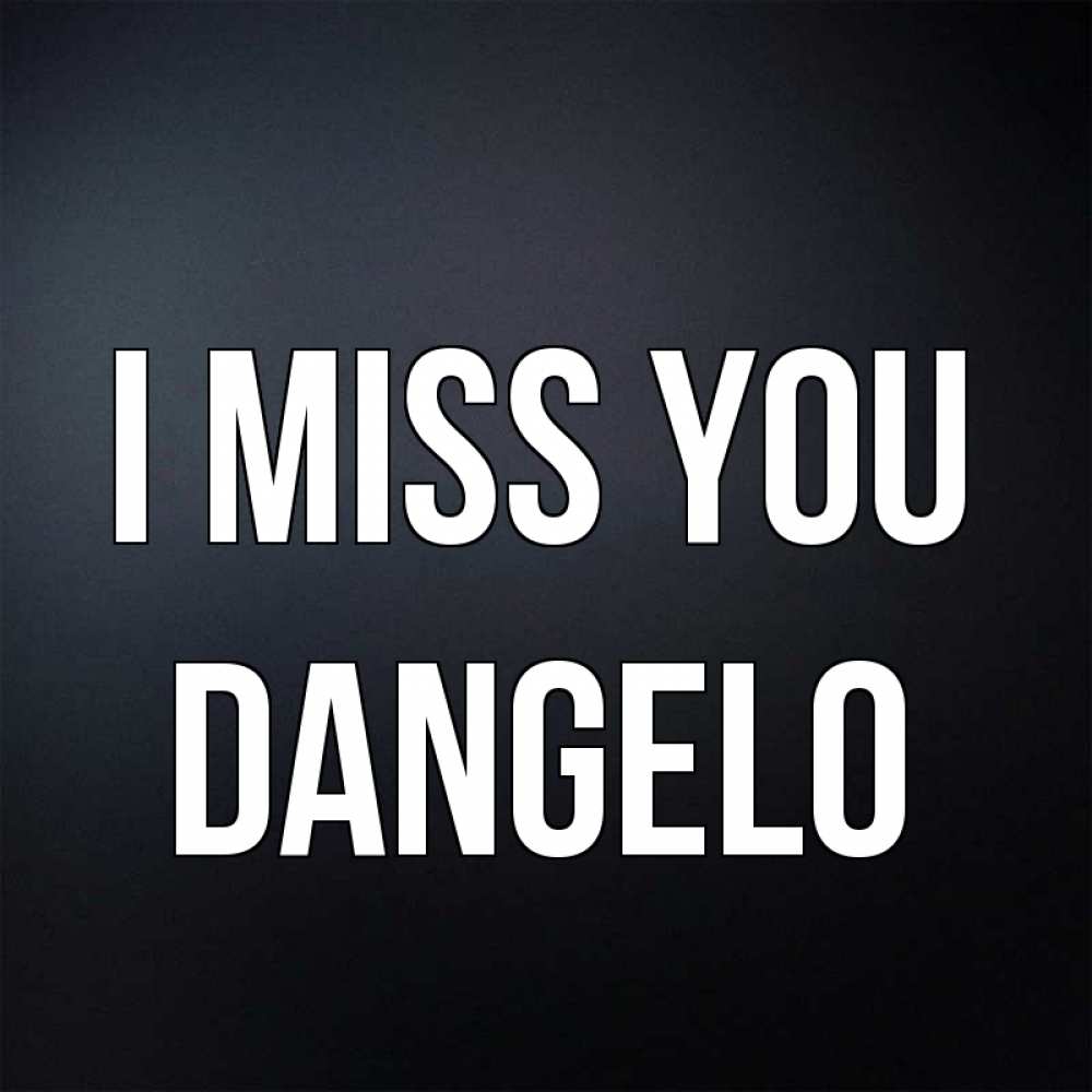 Greetings card с именем, Dangelo I miss you с подписью Greetings with text for free download 