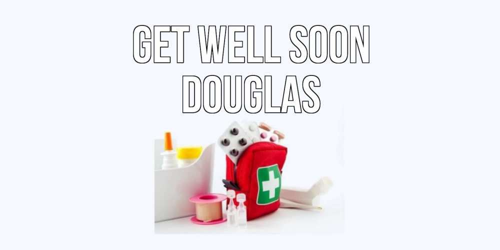Greetings card с именем, Douglas Get well soon аптечка Greetings with text for free download 