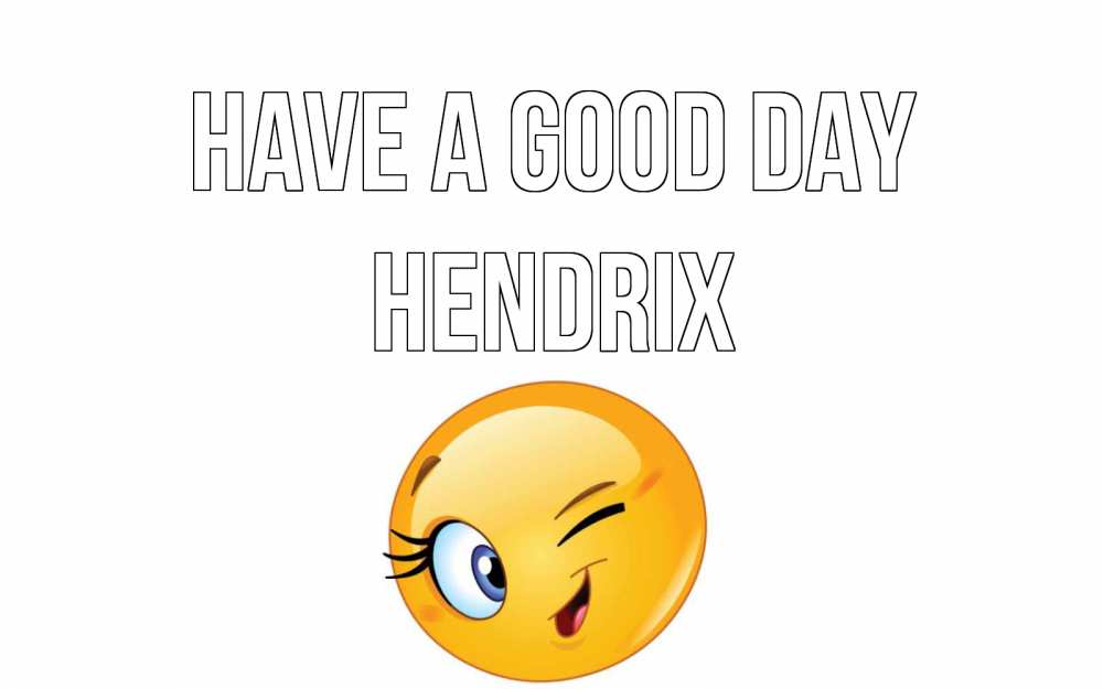 Greetings card с именем, Hendrix Have a good day чудесный день Greetings with text for free download 