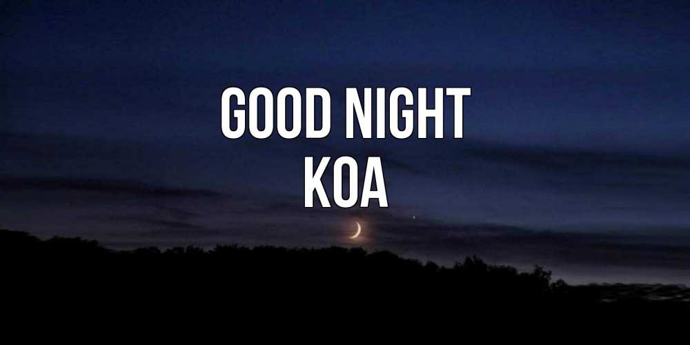 Greetings card с именем, Koa Good night месяц Greetings with text for free download 