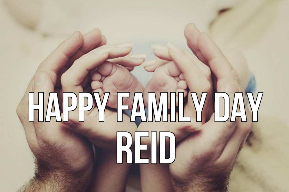 Greetings card с именем, Reid happy family day Семья, малыш, руки Greetings with text for free download 