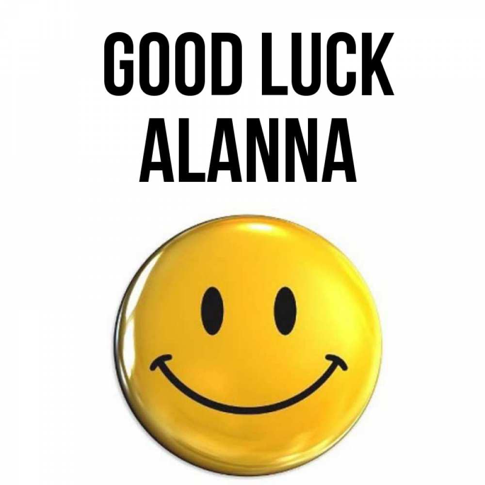 Greetings card с именем, Alanna Good luck для поднятия настроения открытки на каждый день Greetings with text for free download 