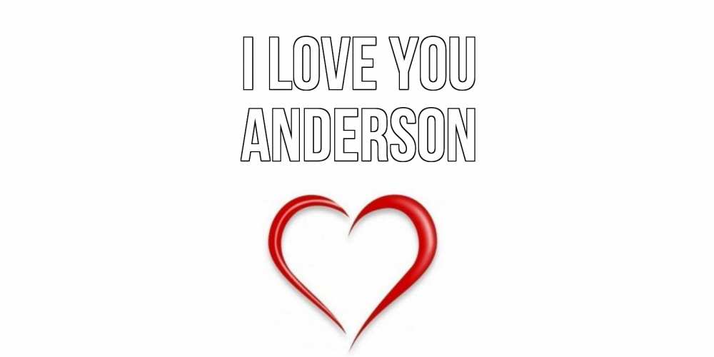 Greetings card с именем, Anderson I love you сердце Greetings with text for free download 