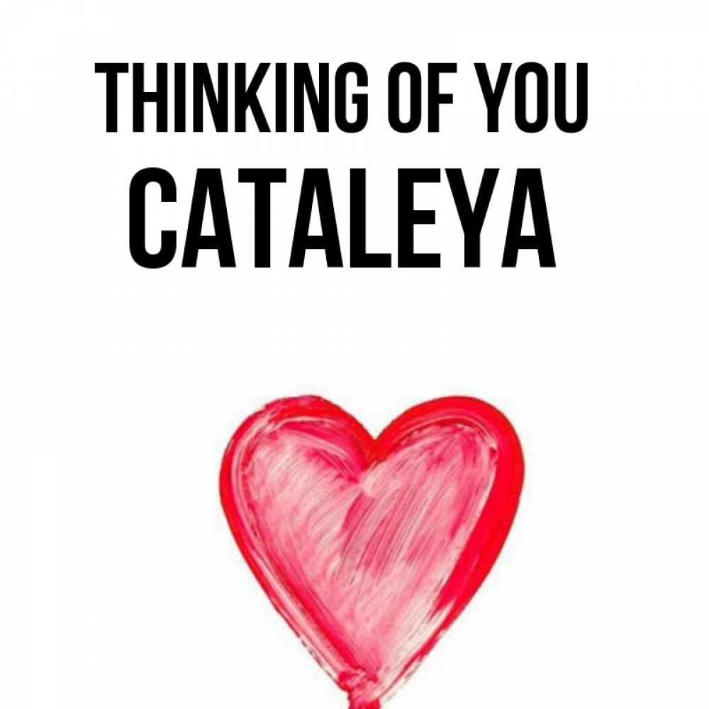 Greetings card с именем, Cataleya Thinking of you для влюбленных Greetings with text for free download 