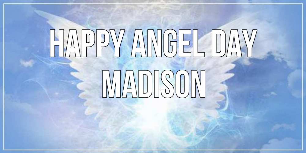 Greetings card с именем, Madison happy angel day Белый ангел на небе 1 Greetings with text for free download 