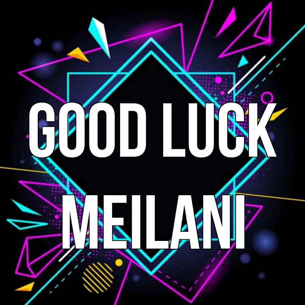 Greetings card с именем, Meilani Good luck рамочки Greetings with text for free download 