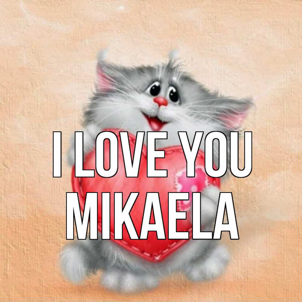 Greetings card с именем, Mikaela I love you сердце с заплаткой Greetings with text for free download 