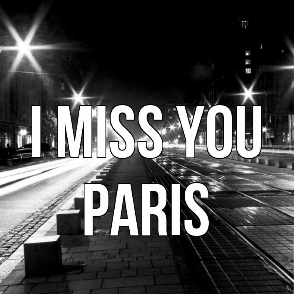 Greetings card с именем, Paris I miss you проспект Greetings with text for free download 