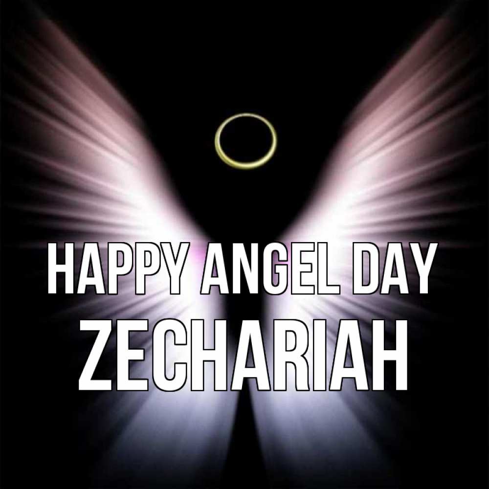 Greetings card с именем, Zechariah happy angel day ангел из света Greetings with text for free download 