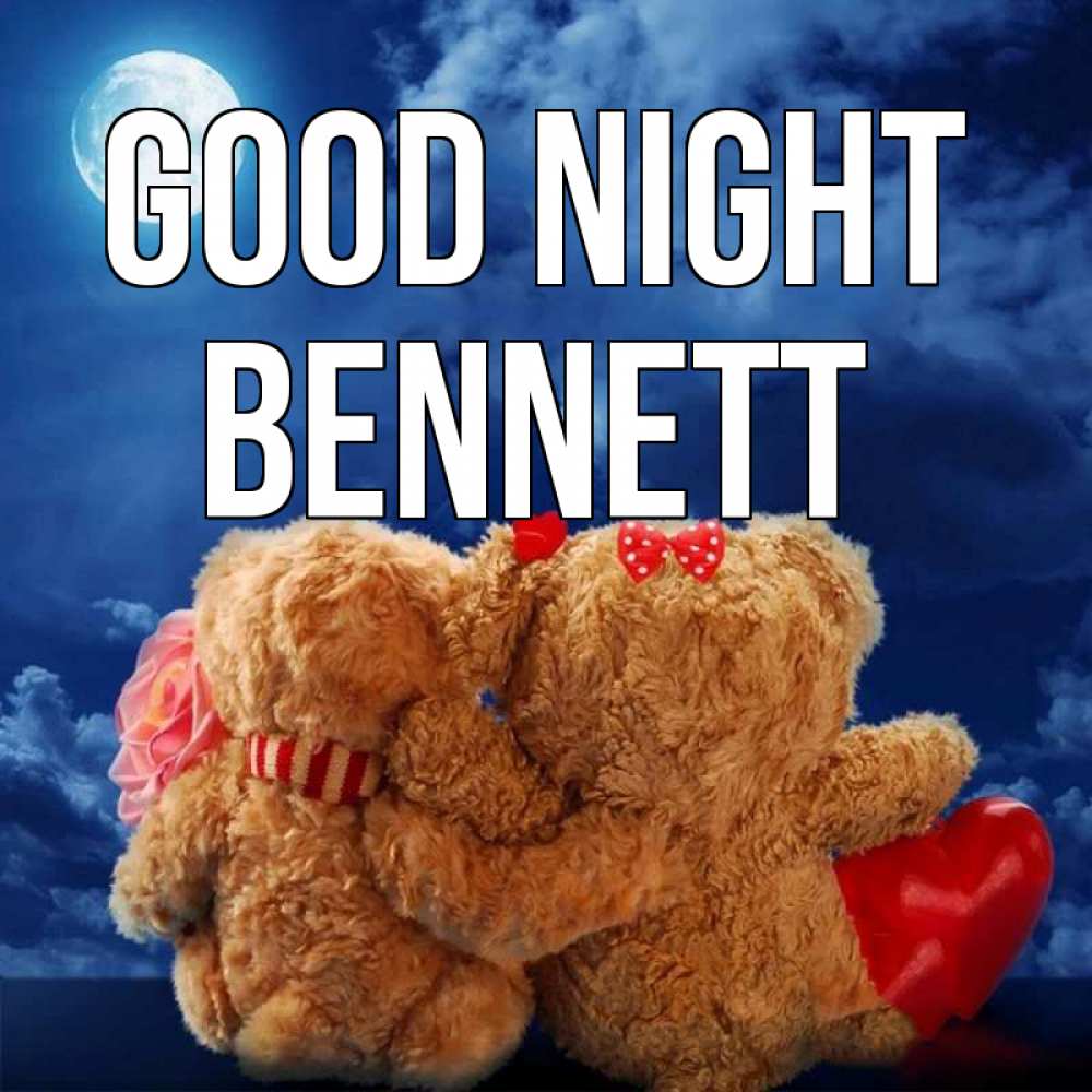 Greetings card с именем, Bennett Good night плюшевые Greetings with text for free download 