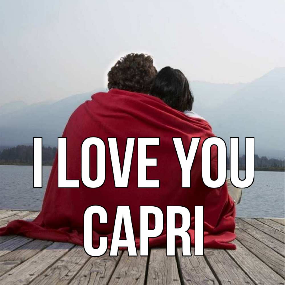 Greetings card с именем, Capri I love you плед Greetings with text for free download 