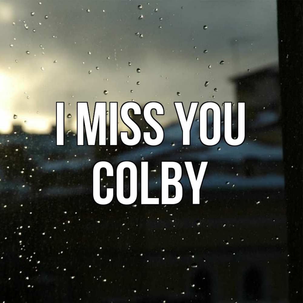 Greetings card с именем, Colby I miss you капли на стекле Greetings with text for free download 
