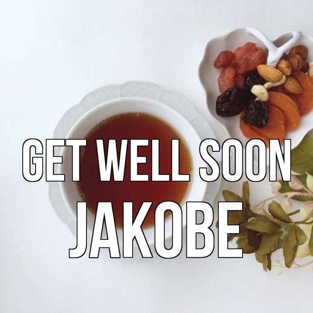 Greetings card с именем, Jakobe Get well soon неизвестные растения Greetings with text for free download 