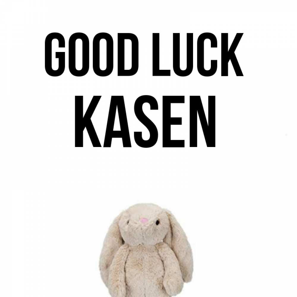 Greetings card с именем, Kasen Good luck сайт создаватель открыток Greetings with text for free download 