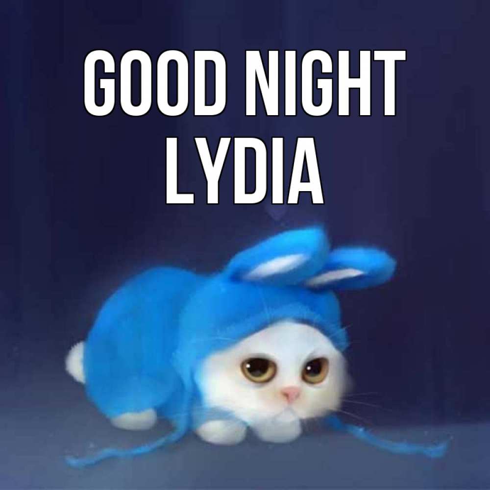 Greetings card с именем, Lydia Good night кот в голубом костюме кролика с ушками Greetings with text for free download 
