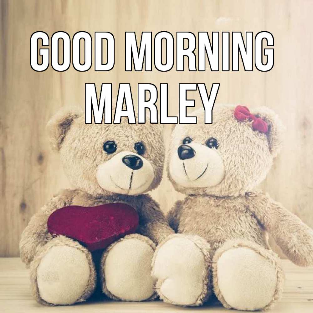 Greetings card с именем, Marley Good morning для возлюбленных плюшевые мишки Greetings with text for free download 