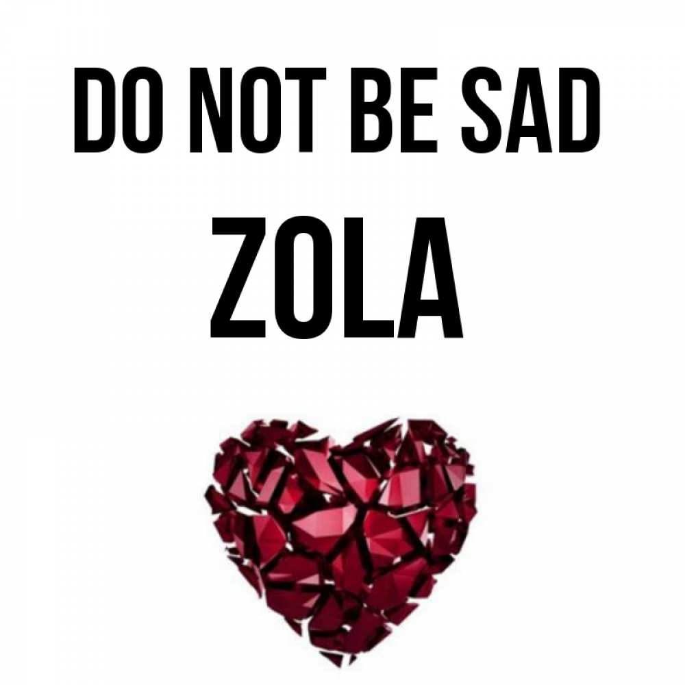 Greetings card с именем, Zola Do not be sad рубиновое сердечко Greetings with text for free download 