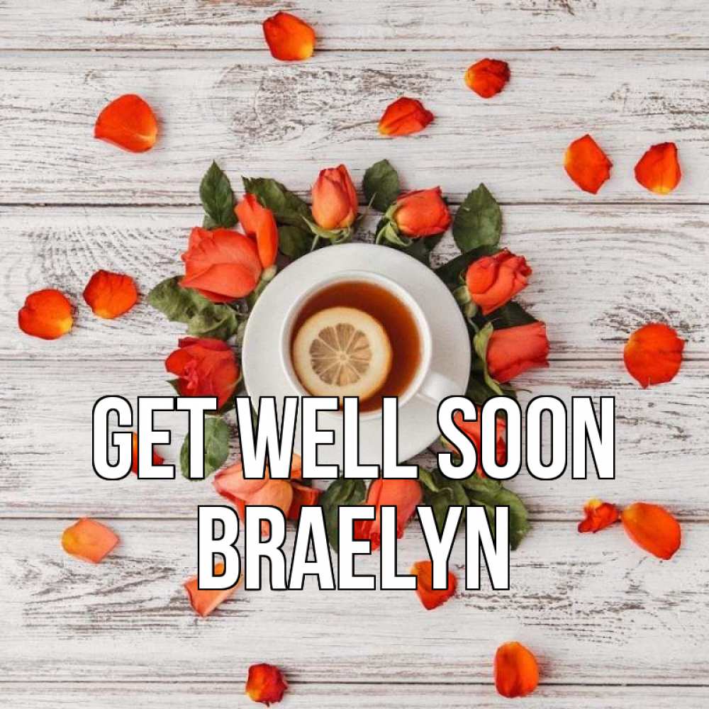 Greetings card с именем, Braelyn Get well soon фон из досок Greetings with text for free download 