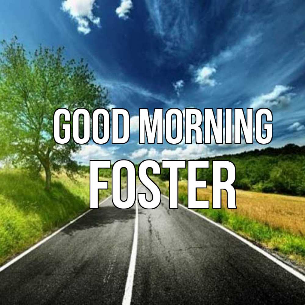 Greetings card с именем, Foster Good morning дорога и небо Greetings with text for free download 