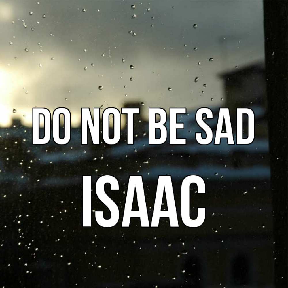 Greetings card с именем, Isaac Do not be sad вид на крыши Greetings with text for free download 