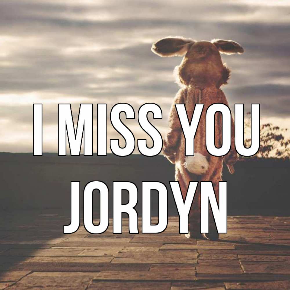 Greetings card с именем, Jordyn I miss you даже в костюме зайца Greetings with text for free download 