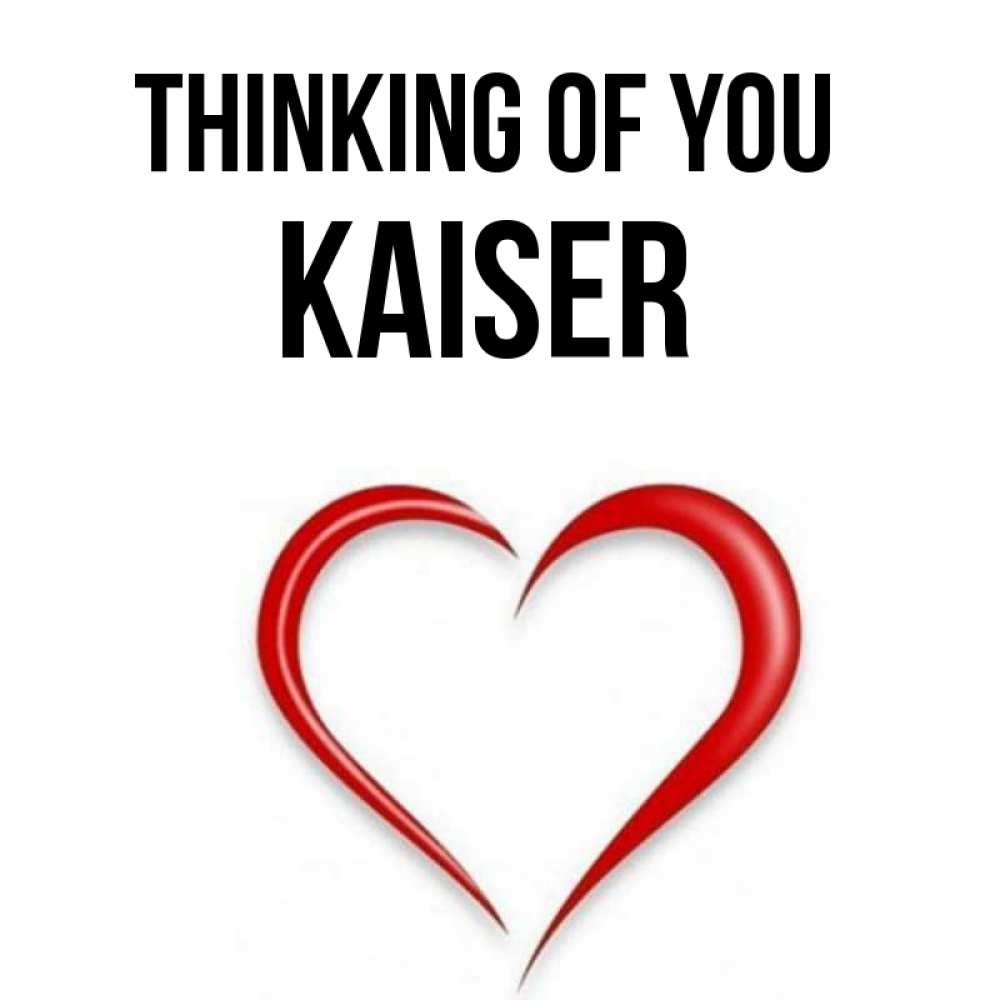 Greetings card с именем, Kaiser Thinking of you для возлюбленной Greetings with text for free download 